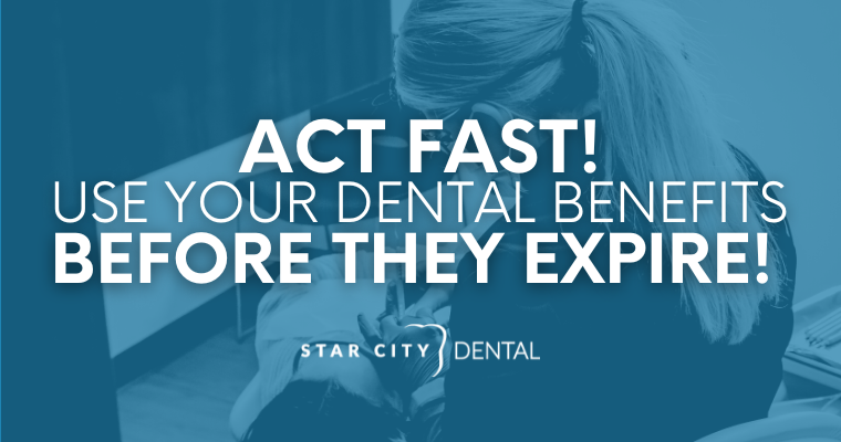 Don’t Wait! Year-End Dental Benefits Are About to Expire.